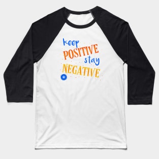 Keep positive Baseball T-Shirt